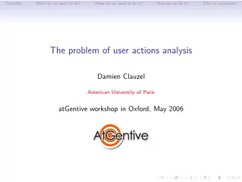 The problem of user actions analysis  Damien Clauzel  American University of Paris  atGentive