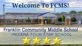 Welcome To FCMS!  Back To School Night  2016-17  7th Grade &amp; New 8th Grade  Returning 8th Grade