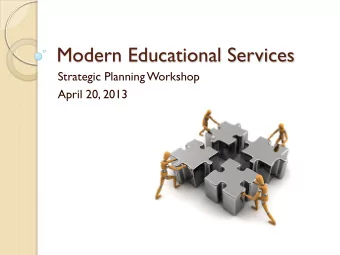 Modern Educational Services  Strategic Planning Workshop  April 20, 2013  Modern Educational