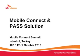 Mobile Connect &amp;  PASS Solution  Mobile Connect Summit  Istanbul, Turkey 10 th 11 th of October