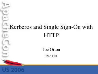 Kerberos and Single Sign-On with  HTTP  Joe Orton  Red Hat  Overview   Introduction   The
