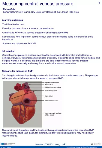 Measuring central venous pressure  1  Elaine Cole  Senior lecturer ED/Trauma, City University Barts
