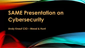 SAME Presentation on  Cybersecurity  Andy Knauf CIO  Mead &amp; Hunt  INTERNET SECURITY TESTING