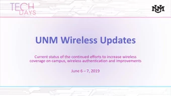UNM Wireless Updates  Current status of the continued efforts to increase wireless  coverage on