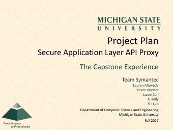 Project Plan  Secure Application Layer API Proxy  The Capstone Experience  Team Symantec  Lauren