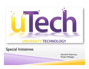 Special Initiatives  Darrell K Dohrman,  Project Manager MAJOR ACCOMPLISHMENTS   Projects