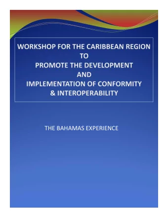 THE BAHAMAS EXPERIENCE  Contents In this brief presentation we will give you:   An overview of