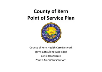 County of Kern  Point of Service Plan  County of Kern Health Care Network  Burns Consulting