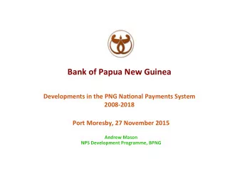Bank  of  Papua  New  Guinea       Developments  in  the  PNG