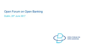 Open Forum on Open Banking Dublin, 20 th June 2017  ERPB Working Group on PIS - Status  Thomas