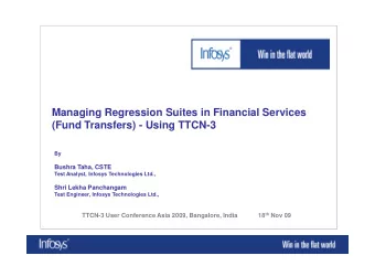 Managing Regression Suites in Financial Services  (Fund Transfers) - Using TTCN-3  By  Bushra Taha,