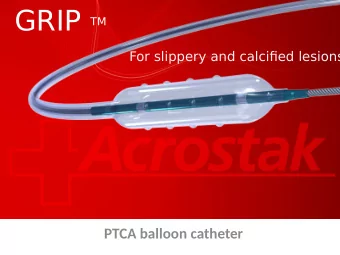 GRIP TM  For slippery and calcifjed lesions  PTCA balloon catheter  Anti-Slippery Efgect  Workhorse