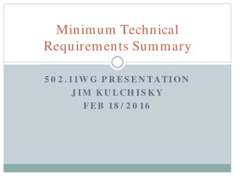 Minimum Technical  Requirements Summary  5 0 2 . 11W G P R ES EN TATION  J IM  KU LCH IS KY  FEB