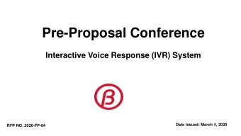 Pre-Proposal Conference  Interactive Voice Response (IVR) System  Date Issued: March 4, 2020  RFP