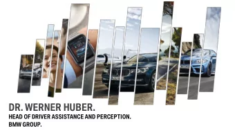 DR. WERNER HUBER.  HEAD OF DRIVER ASSISTANCE AND PERCEPTION.  BMW GROUP.  ON THE WAY TOWARDS