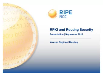 RPKI and Routing Security  Presentation | September 2015  Yerevan Regional Meeting  Routing