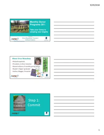 Step 1:  Commit  1  9/29/2018  Monthly donors are:  Small  Committed  Donor Retention Rates