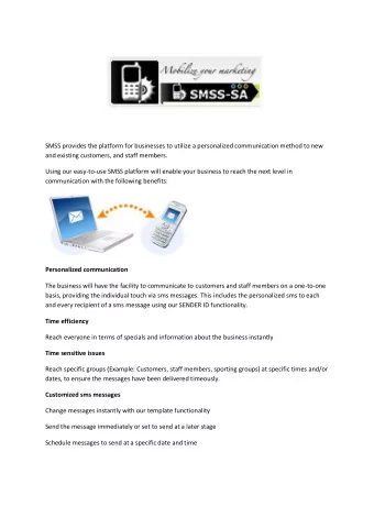 SMSS provides the platform for businesses to utilize a personalized communication method to new