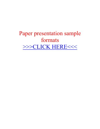 Paper presentation sample formats  &gt;&gt;&gt;CLICK HERE&lt;&lt;&lt;  They provide information