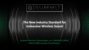 The New Industry Standard for  Immersive Wireless Sound  Summit Wireless Technologies, Inc.