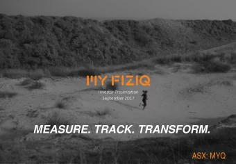 MEASURE. TRACK. TRANSFORM.  ASX: MYQ  Disclaimer  This presentation (Presentation) has been