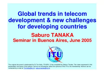 Global trends in telecom  development &amp; new challenges  for developing countries  Saburo TANAKA