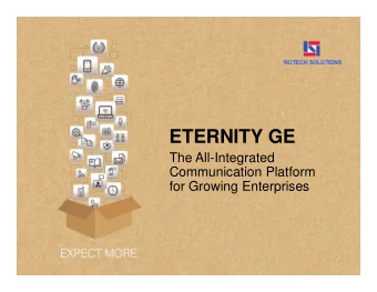ETERNITY GE  ETERNITY GE  The All-Integrated  Communication Platform  for Growing Enterprises