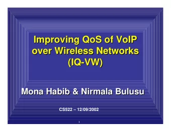 Improving QoS of VoIP  Improving QoS of VoIP  over Wireless Networks  over Wireless Networks