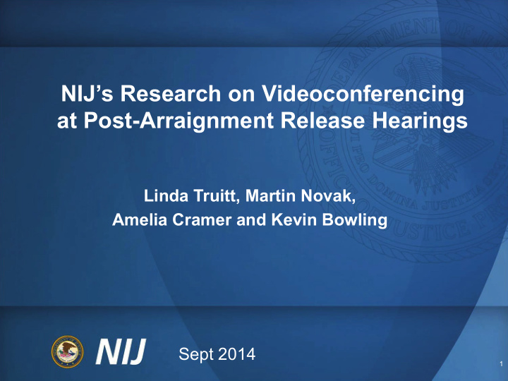 nij s research on videoconferencing at post arraignment