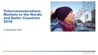 and Baltic Countries  2018  5. September 2019  Nordic-Baltic Telecom Statistics  2  Nordic-Baltic