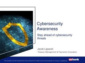 Cybersecurity  Awareness  Stay ahead of cybersecurity  threats  Jacob Lapacek  Treasury Management