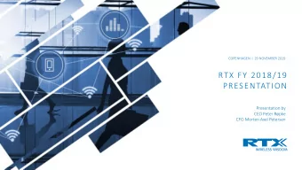 RTX FY 2018/19  PRESENTATION  Presentation by  CEO Peter Rpke  CFO Morten Axel Petersen