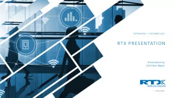 RTX PRESENTATION  Presentation by  CEO Peter Rpke  I    IR Presentation  DISCLAIMER  This