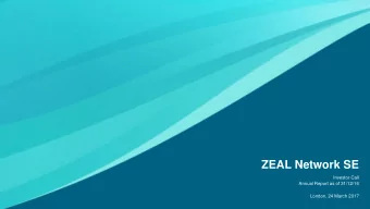 ZEAL Network SE  Investor Call  Annual Report as of 31/12/16  London, 24 March 2017  Important