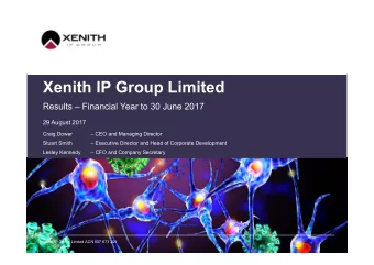 Xenith IP Group Limited  Results  Financial Year to 30 June 2017  29 August 2017  Craig Dower
