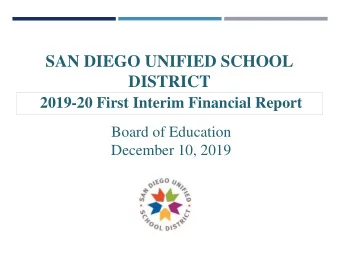SAN DIEGO UNIFIED SCHOOL  DISTRICT  2019-20 First Interim Financial Report  Board of Education