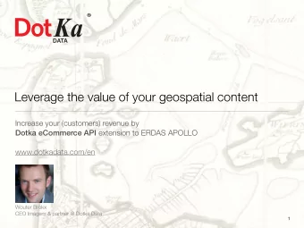 Leverage the value of your geospatial content  Increase your (customers) revenue by Dotka eCommerce