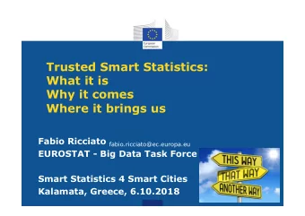 Trusted Smart Statistics:  What it is  Why it comes  Where it brings us Fabio Ricciato