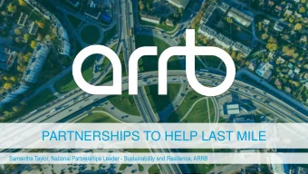 PARTNERSHIPS TO HELP LAST MILE  Samantha Taylor, National Partnerships Leader - Sustainability and