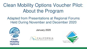 Clean Mobility Options Voucher Pilot:  About the Program  Adapted from Presentations at Regional