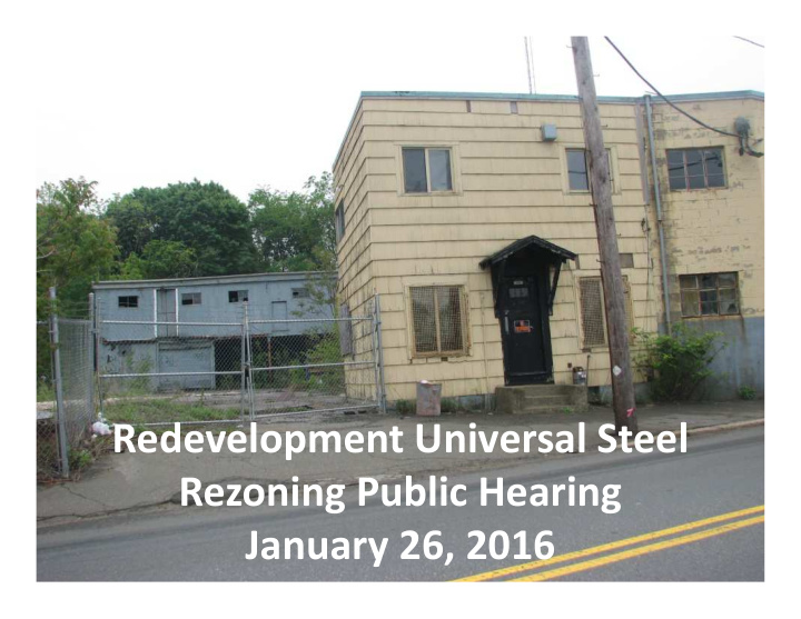 redevelopment universal steel rezoning public hearing
