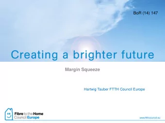 Margin Squeeze  Hartwig Tauber FTTH Council Europe  Margin Squeeze 1    Recognise BEREC are