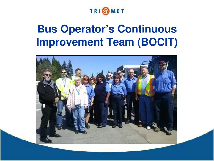bus operator s continuous improvement team bocit team