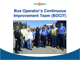 Bus Operators Continuous  Improvement Team (BOCIT)  Team Members  Bus Operators Team Support