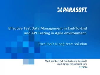 Effec%ve  Test  Data  Management  in  End-To-End    and  API