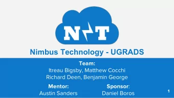 Nimbus Technology - UGRADS  Team:  Itreau Bigsby, Matthew Cocchi  Richard Deen, Benjamin George