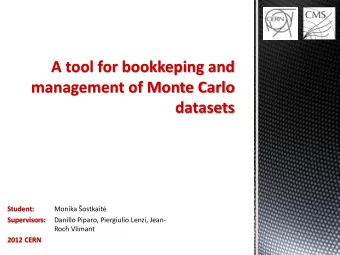 A tool for bookkeping and  management of Monte Carlo  datasets Student: Monika ostkait
