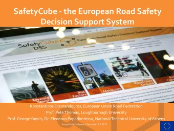 SafetyCube - the European Road Safety  Decision Support System  Konstantinos Diamandouros, European