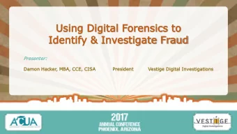 Usi  sing Dig  g Digit  ital  al For  oren  ensi  sics  cs to  to  Id  Iden  enti  tify &amp; I  y