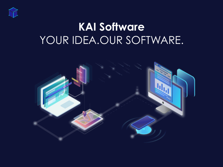 kai software your idea our software overview